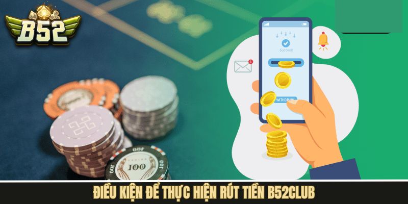 Một số điều kiện cần để thực giao dịch rút tại nhà cái