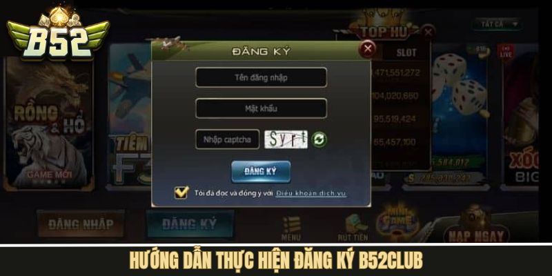 Hướng dẫn các bước đăng ký B52Club cho người mới nhanh chóng