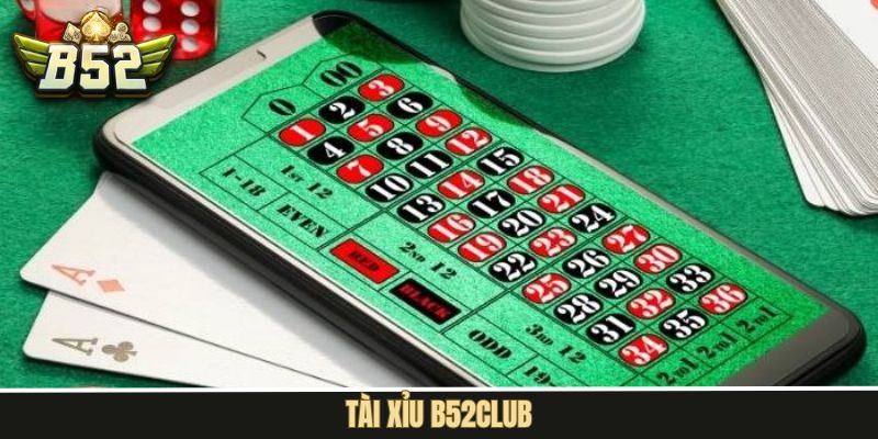 Tài xỉu B52Club - Trải Nghiệm Cá Cược Đỉnh Cao Bất Bại