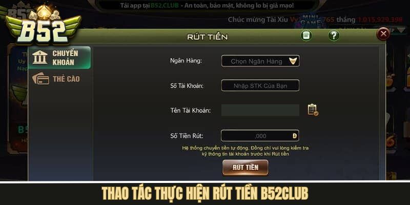 Tiến trình rút tiền B52Club đối với từng phương thức