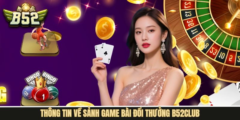 Thông tin chung về hệ thống game bài đổi thưởng