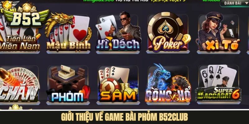 Nét chính về sức hút của game Phỏm tại B52Club