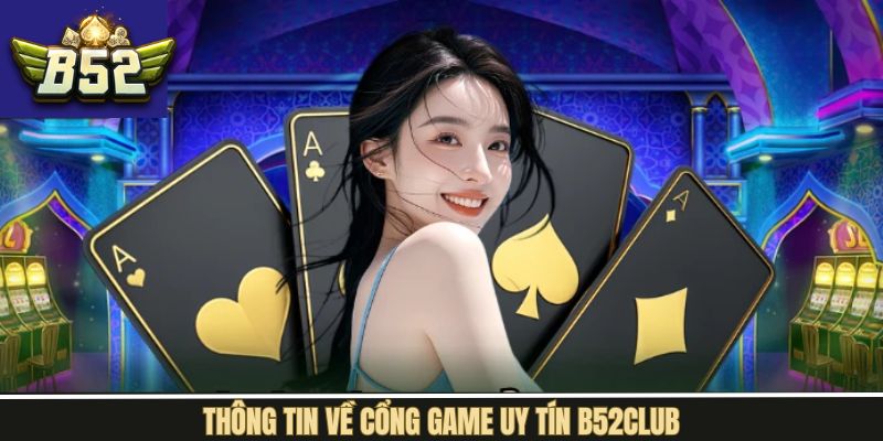 Tổng quan về cổng game uy tín hàng đầu hiện nay