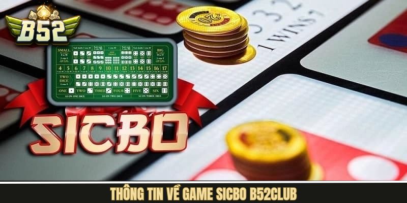 Vài nét về tựa game Sicbo B52Club