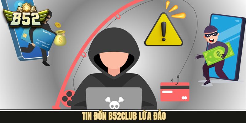 Tin Đồn B52Club Lừa Đảo - Sự Thật Đằng Sau Những Lời Bàn Tán