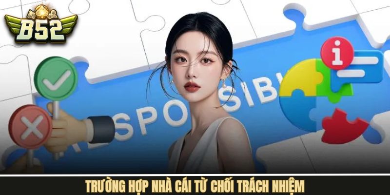 B52Club không chịu nghĩa vụ đối với hậu quả do người chơi làm