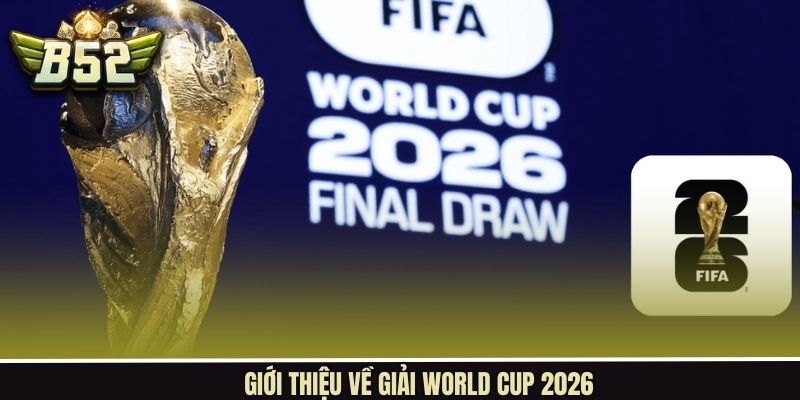 Tìm hiểu chi tiết về thể thao World cup 2026