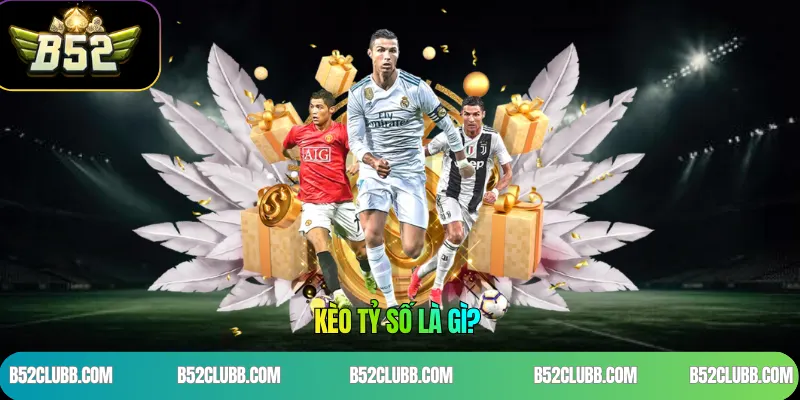 Kèo Tỷ Số Là Gì?