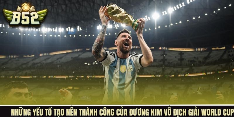 Các yếu tố quyết định chiến thắng cuối cùng của Argentina 