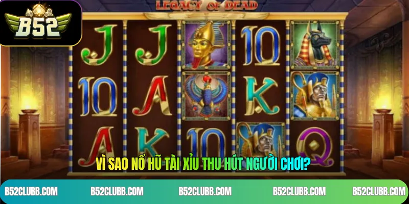 Vì Sao Nổ Hũ Tài Xỉu Thu Hút Người Chơi?